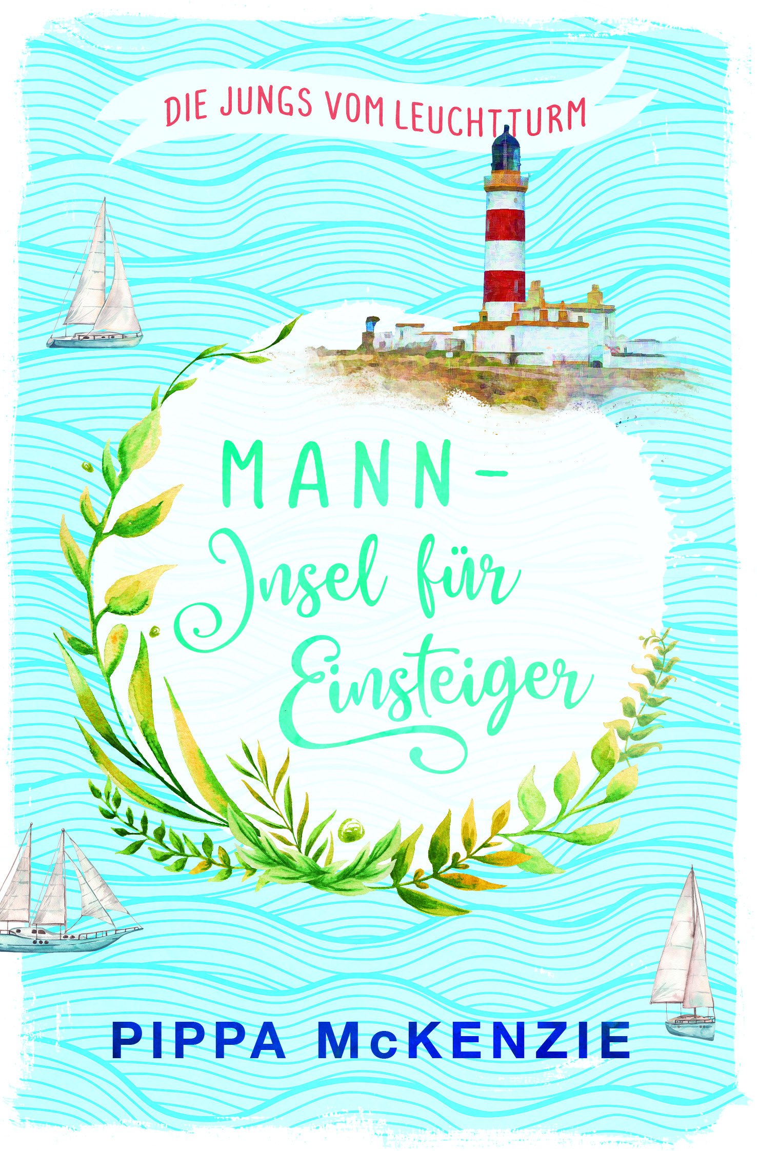 Die Jungs vom Leuchtturm 1: Mann - Insel für Einsteiger